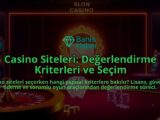 Casino-Siteleri-Degerlendirme-Kriterleri-ve-Secim-overlay-1788201109.jpg