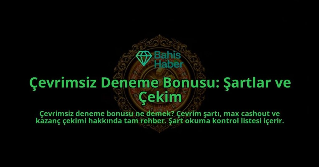 Cevrimsiz-Deneme-Bonusu-Sartlar-ve-Cekim-overlay-1788101238.jpg
