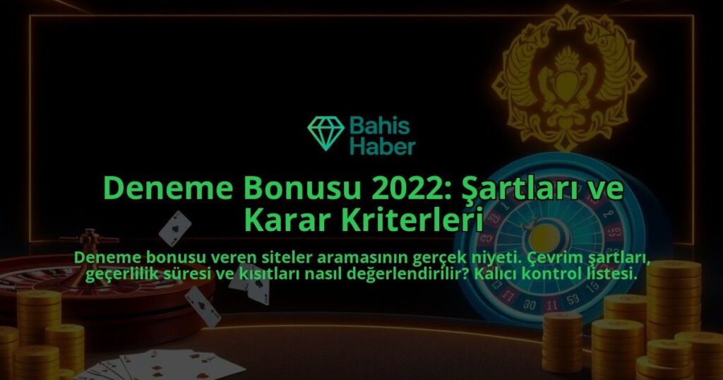 Deneme-Bonusu-2022-Sartlari-ve-Karar-Kriterleri-overlay-1788125993.jpg
