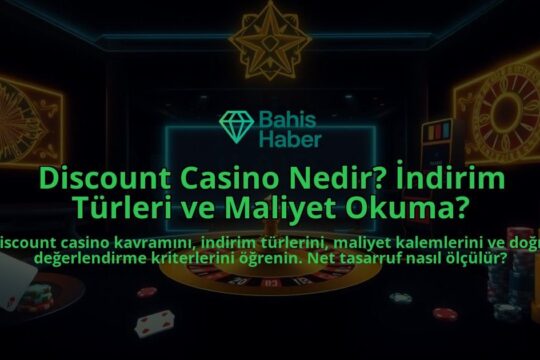 Discount-Casino-Nedir-Indirim-Turleri-ve-Maliyet-Okuma-overlay-1788127765.jpg