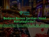 Bedava-Bonus-Sartlari-Nasil-Karsilastirilir-overlay-1789772756.jpg