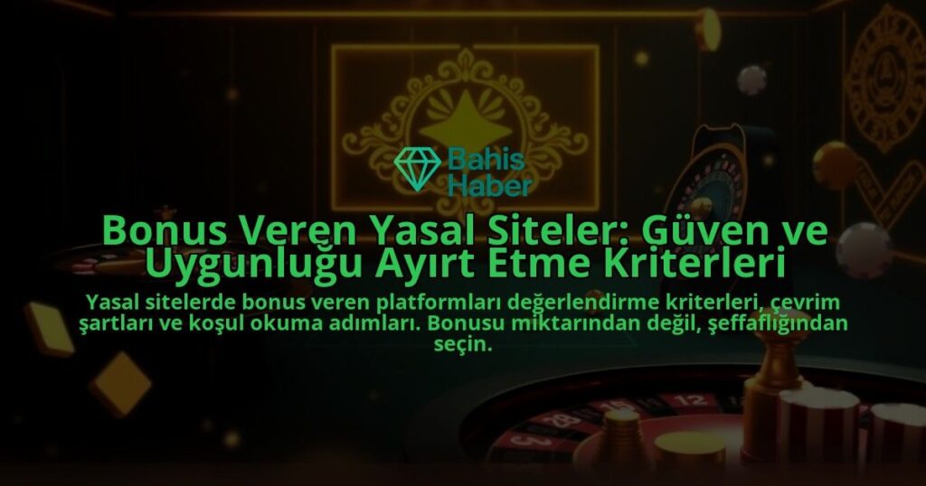 Bonus-Veren-Yasal-Siteler-Guven-ve-Uygunlugu-Ayirt-Etme-Kriterleri-overlay-1788252047.jpg