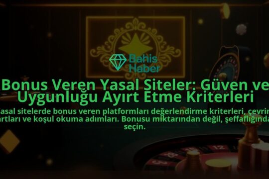 Bonus-Veren-Yasal-Siteler-Guven-ve-Uygunlugu-Ayirt-Etme-Kriterleri-overlay-1788252047.jpg